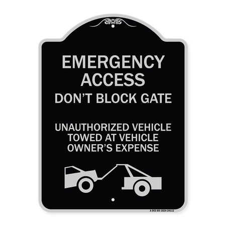 SIGNMISSION Emergency Access Don't Block Gate Unauthorized Vehicles Towed at Vehicle Owners Expe, BS-1824-24112 A-DES-BS-1824-24112